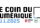 🖥️ Le Coin du Numérique [Novembre 2025]