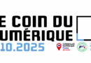 🖥️ Le Coin du Numérique [Octobre 2025]